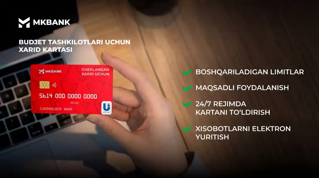 MKBANK budjet tashkilotlari uchun korporativ kartalarni taklif etmoqda